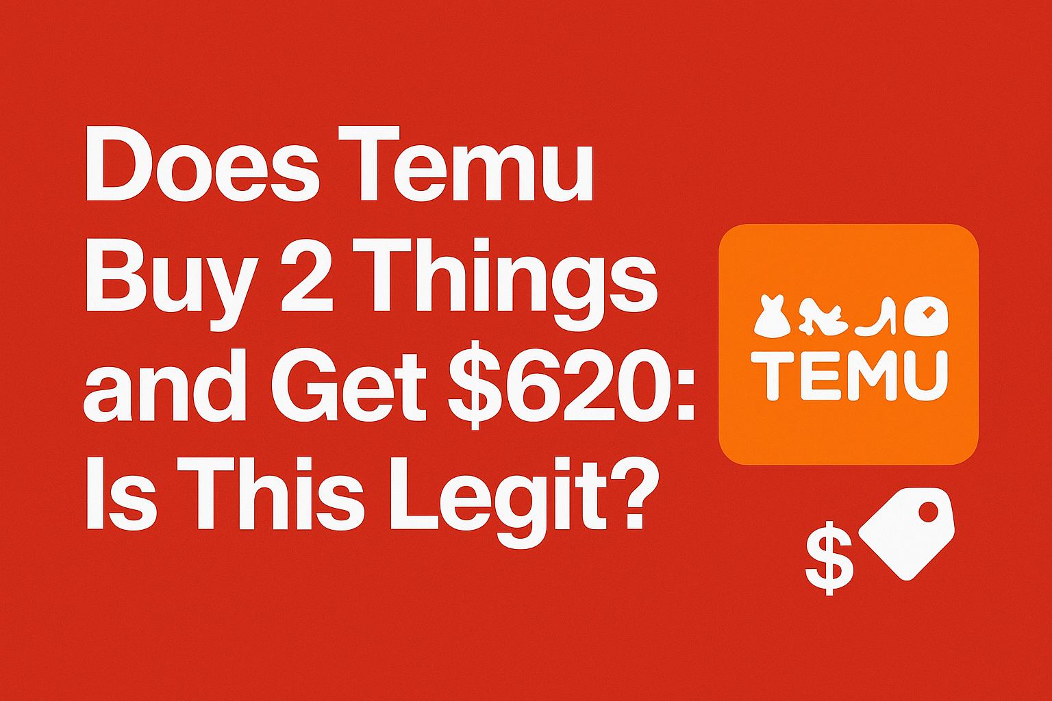 Does Temu Buy 2 Things and Get $620: Is This Legit?